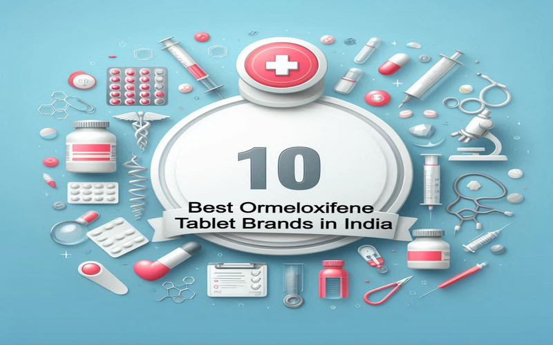 Best Ormeloxifene Tablet Brands in India